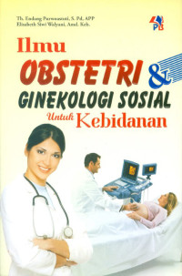 Image of ILMU OBSTETRI DAN GINEKOLOGI SOSIAL UNTUK KEBIDANAN