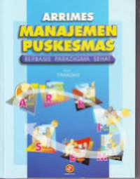 Image of ARRIMES MANAJEMEN PUSKESMAS : BERBASIS PARADIGMA SEHAT