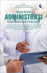 Image of E-Book 
Dasar-dasar Administrasi Rumah Sakit & Puskesmas