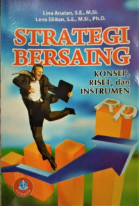 Image of STRATEGI BERSAING : KONSEP, RISET DAN INSTRUMEN